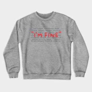 Spoonie Species: "I'm fine..." Crewneck Sweatshirt